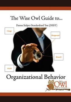 Paperback The Wise Owl Guide To... Dantes Subject Standardized Test (Dsst) Organizational Behavior Book