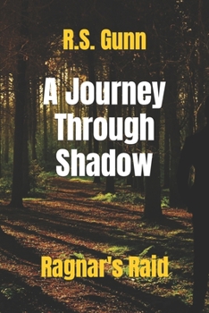 Paperback A Journey Through Shadow: Ragnar's Raid Book