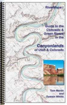Spiral-bound RiverMaps Guide to the Colorado & Green Rivers in the Canyonlands of Utah & Colorado Book