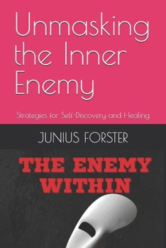 Paperback Unmasking the Inner Enemy: Strategies for Self-Discovery and Healing Book