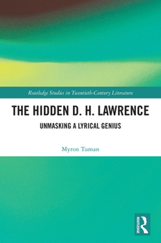 Paperback The Hidden D. H. Lawrence: Unmasking a Lyrical Genius Book