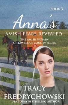Paperback Anna's Amish Fears Revealed: An Amish Fiction Christian Novel Book