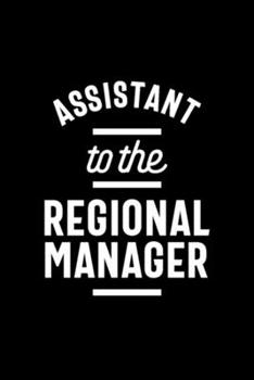 Paperback Assistant to the Regional Manager The Office Funny: Blank Lined Notebook Journal for Work, School, Office - 6x9 110 page Book