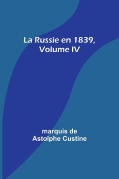 Paperback La Russie en 1839, Volume IV Book