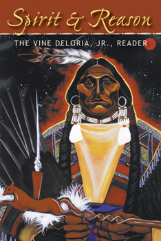 Paperback Spirit and Reason: The Vine Deloria, Jr. Reader Book