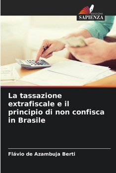Paperback La tassazione extrafiscale e il principio di non confisca in Brasile [Italian] Book