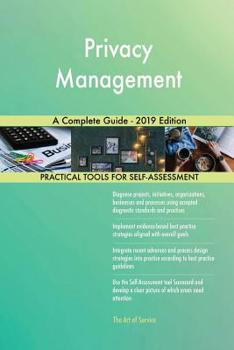 Paperback Privacy Management A Complete Guide - 2019 Edition Book