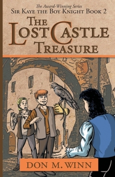 Paperback The Lost Castle Treasure: Sir Kaye the Boy Knight Book 2 Book
