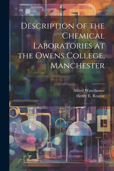 Paperback Description of the Chemical Laboratories at the Owens College, Manchester Book