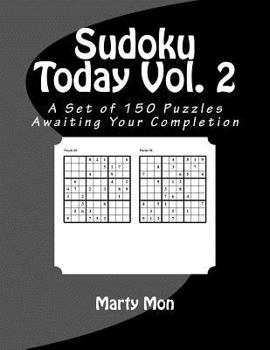 Paperback Sudoku Today: A Set of 150 Puzzles Awaiting Your Completion Book