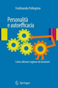 Paperback Personalità E Autoefficacia: Come Allenare Ragione Ed Emozioni [Italian] Book