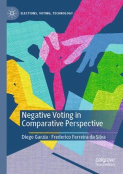 Paperback Negative Voting in Comparative Perspective (Elections, Voting, Technology) Book