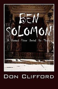 Paperback Ben Solomon: A Bastard Prince Denied His Throne Book
