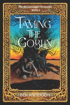 Taming the Goblin - Book #2 of the McGunnegal Chronicles