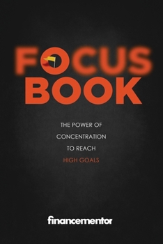 Paperback Focus Book: The Power of Concentration to Reach High Goals Book