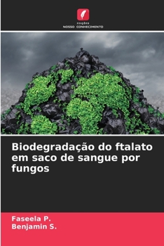 Paperback Biodegradação do ftalato em saco de sangue por fungos [Portuguese] Book