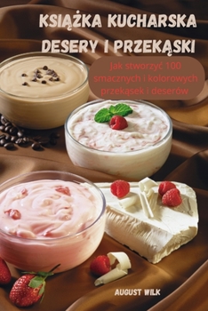 Paperback KsiĄŻka Kucharska Desery I PrzekĄski [Polish] Book