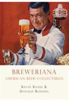 Paperback Breweriana: American Beer Collectibles Book