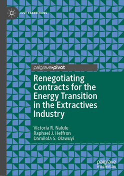 Hardcover Renegotiating Contracts for the Energy Transition in the Extractives Industry Book