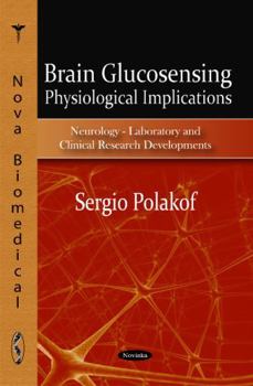 Paperback Brain Glucosensing: Physiological Implications (Neurology- Laboratory and Clinical Research Developments) Book