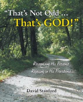 Paperback That's Not Odd ... That's God!: Recognizing His Presence; Rejoicing in His Providence Book