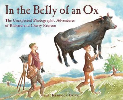 Hardcover In the Belly of an Ox: The Unexpected Photographic Adventures of Richard and Cherry Kearton Book