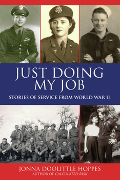 Hardcover Just Doing My Job: Stories of Service from World War II Book