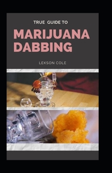 Paperback True Guide To Marijuana Dabbing Book