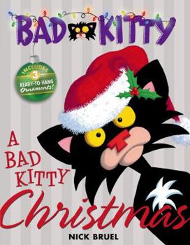 Hardcover A Bad Kitty Christmas: Includes Three Ready-To-Hang Ornaments! Book