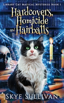 Paperback Hardcovers, Homicide and Hairballs: A Paranormal Cozy Mystery (Library Cat Magical Mysteries Book 1) Book