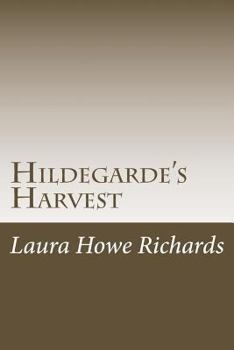 Hildegarde's Harvest - Book #5 of the Hildegarde