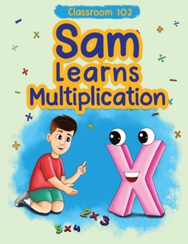 Hardcover Classroom 102: Sam Learns Multiplication Book