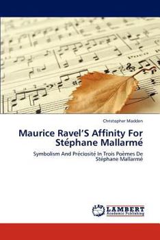 Paperback Maurice Ravel'S Affinity For Ste&#769;phane Mallarme&#769; Book