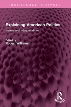 Paperback Explaining American Politics: Issues and Interpretations Book