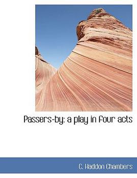 Paperback Passers-By: A Play in Four Acts [Large Print] Book