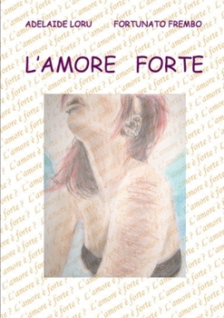 Paperback L' amore forte [Italian] Book