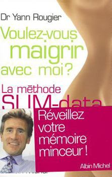 Paperback Voulez-Vous Maigrir Avec Moi ?: La Méthode Slim-Data [French] Book