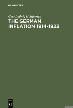 Hardcover The German Inflation 1914-1923: Causes and Effects in International Perspective Book