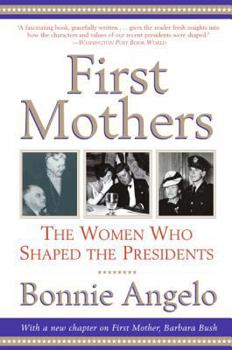 Paperback First Mothers: The Women Who Shaped the Presidents Book