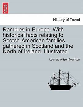 Paperback Rambles in Europe. with Historical Facts Relating to Scotch-American Families, Gathered in Scotland and the North of Ireland. Illustrated. Book