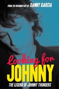 Paperback Looking For Johnny: The Legend of Johnny Thunders Book