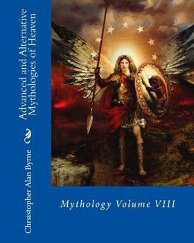 Paperback Advanced and Alternative Mythologies of Heaven: Mythology Book