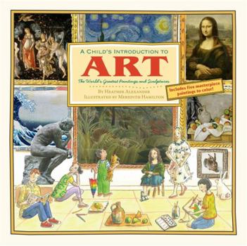 Hardcover A Child's Introduction to Art: The World's Greatest Paintings and Sculptures Book