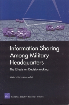 Paperback Information Sharing Among Military Headquarters: The Effects on Decisionmaking Book