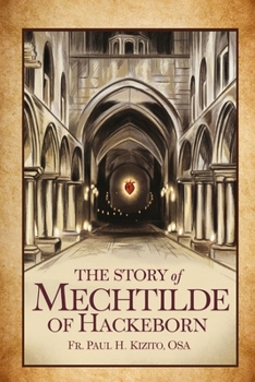 Paperback The Story of Mechtilde of Hackeborn: The German Benedictine Nun Book