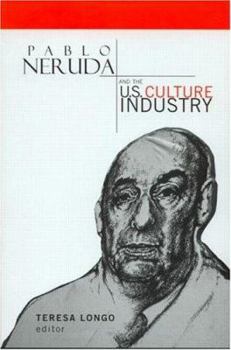 Hardcover Pablo Neruda and the U.S. Culture Industry Book