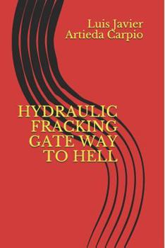 Paperback Hydraulic Fracking Gate Way to Hell Book