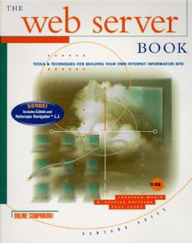 Paperback The Web Server Book: Tools and Techniques for Building Your Own Internet Information Site Book