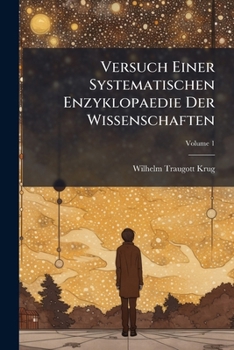 Paperback Versuch Einer Systematischen Enzyklopaedie Der Wissenschaften: Philologische Literatur; Volume 1 Book