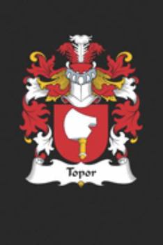 Paperback Topor: Topor Coat of Arms and Family Crest Notebook Journal (6 x 9 - 100 pages) Book